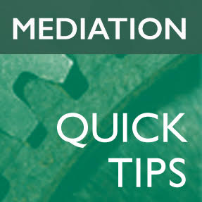 Mediation Quick Tips
